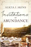 Invitations to Abundance: How the Feasts of the Bible Nourish Us Today